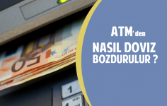 ATM’den Döviz Bozdurma İşlemi Nasıl Yapılır?