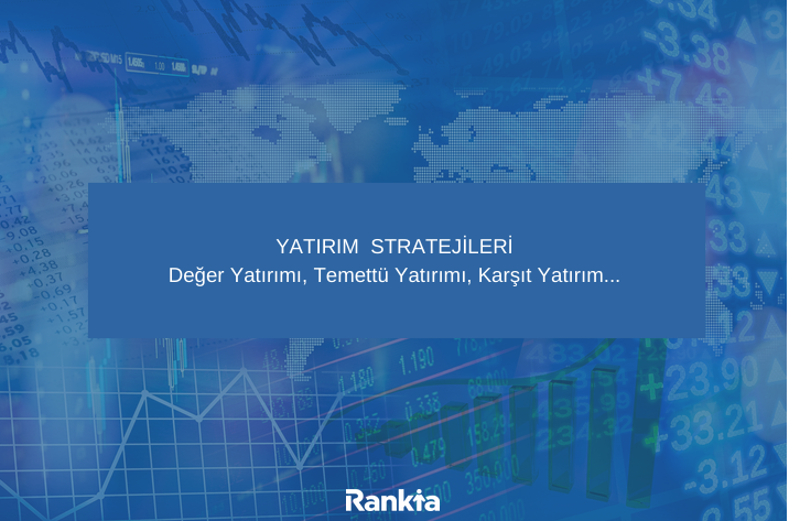 Borsa Yatırım Stratejileri: Maksimum Getiri İçin Bilmeniz Gerekenler